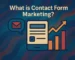 what is contact form marketing